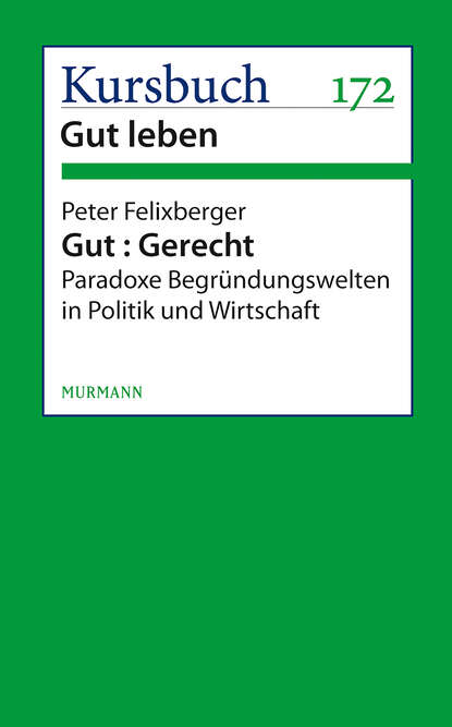 Gut : Gerecht. (Peter Felixberger). 