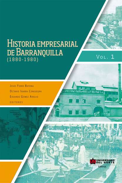 Jesús Ferro Bayona - Historia empresarial de Barranquilla (1880-1890) Vol. 1