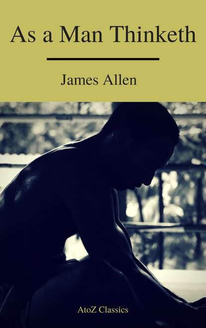 Джеймс Аллен — As a Man Thinketh ( Free Audiobook) (A to Z Classics)