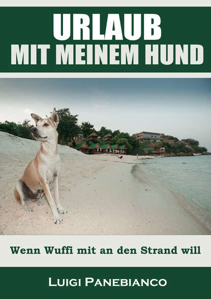 Luigi Panebianco — Urlaub mit meinem Hund