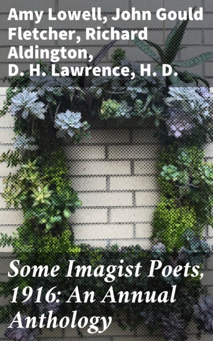 

Some Imagist Poets, 1916: An Annual Anthology