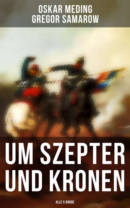 

Um Szepter und Kronen (Alle 5 Bände)