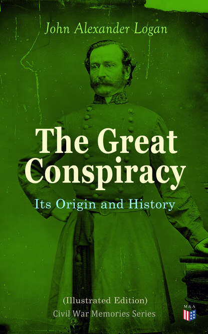 

The Great Conspiracy: Its Origin and History (Illustrated Edition)