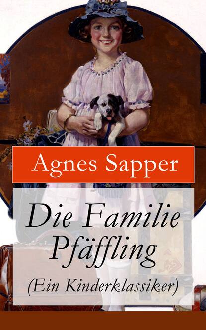 Agnes Sapper - Die Familie Pfäffling (Ein Kinderklassiker)
