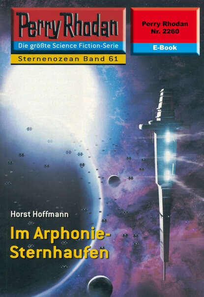 Horst Hoffmann - Perry Rhodan 2260: Im Arphonie-Sternhaufen