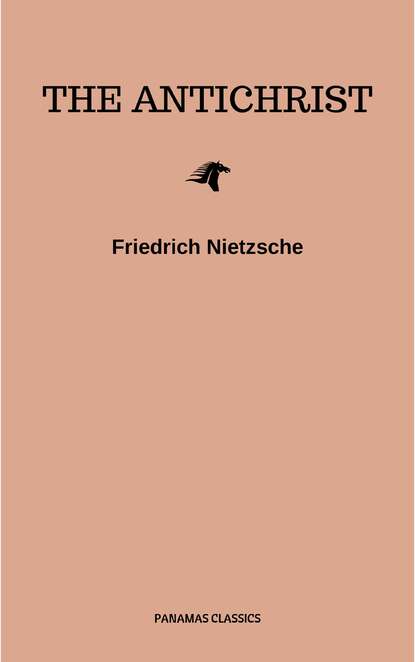 Friedrich Nietzsche - The Antichrist