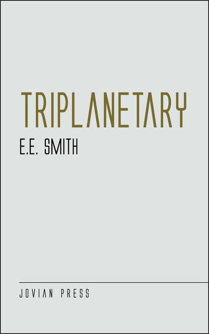 E. E. Smith - Triplanetary