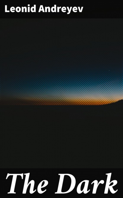 

The Dark