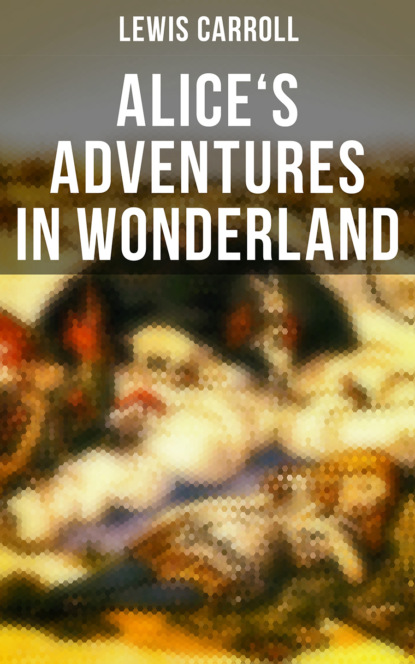 

Alice's Adventures in Wonderland