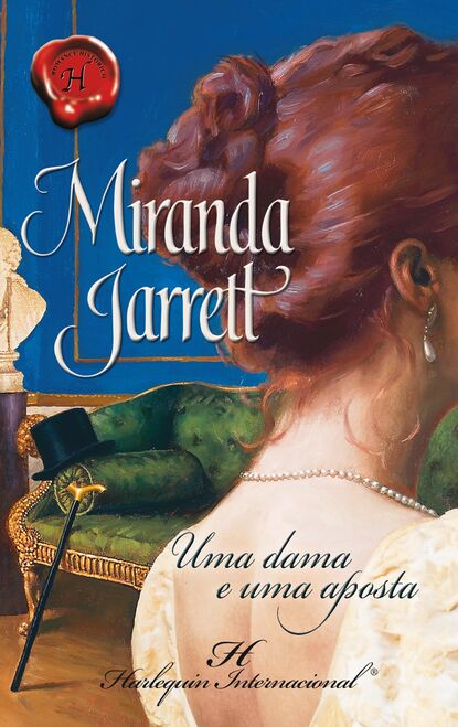 Miranda Jarrett - Uma dama e uma aposta