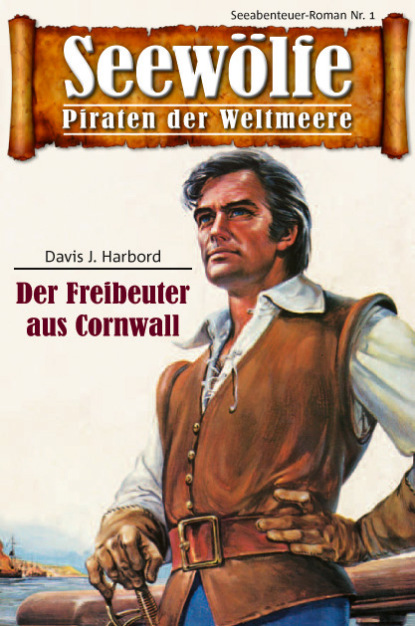 Seewölfe - Piraten der Weltmeere 1 - Davis J. Harbord