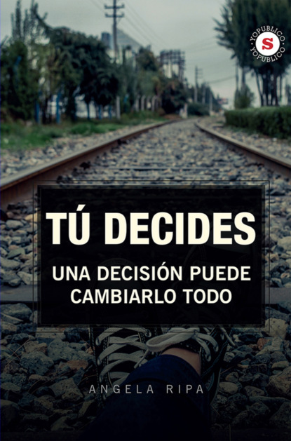 

Tú decides