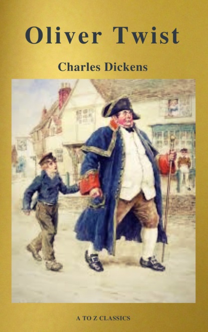 A to Z Classics - Charles Dickens  : The Complete Novels (Best Navigation, Active TOC) (A to Z Classics)
