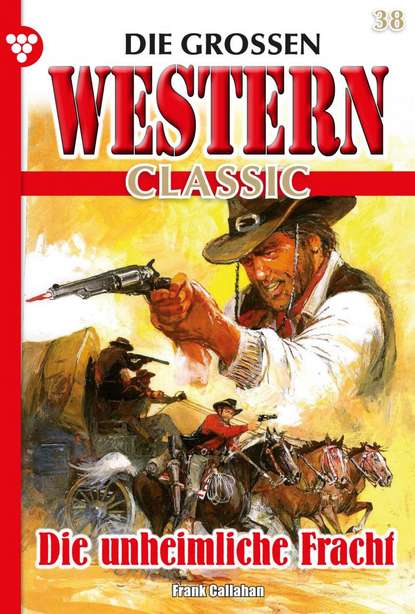 Frank Callahan - Die großen Western Classic 38 – Western