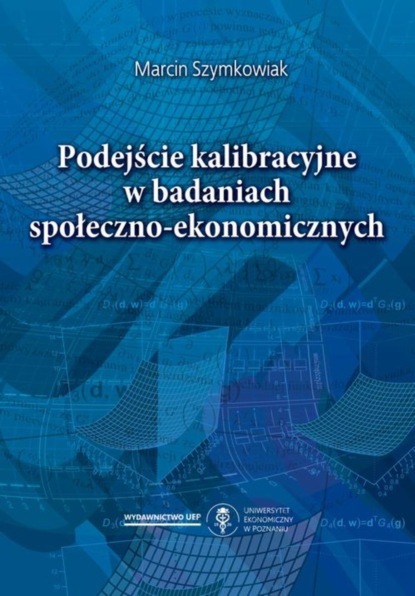 Marcin Szymkowiak - Podejście kalibracyjne w badaniach społeczno-ekonomicznych