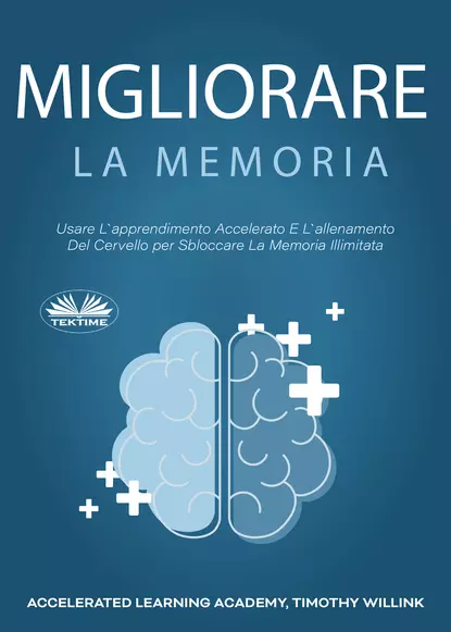 Обложка книги Migliorare La Memoria, Timothy Willink