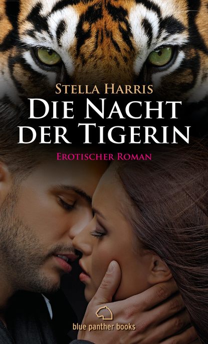 Stella Harris - Die Nacht der Tigerin | Erotischer Roman
