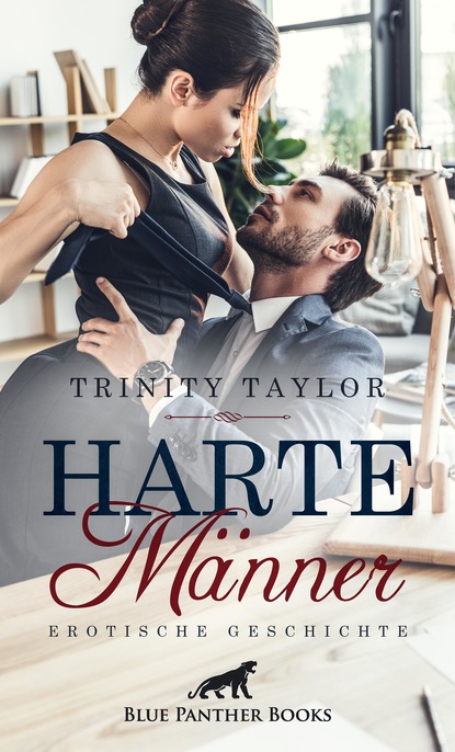 Trinity Taylor - Harte Männer | Erotische Geschichte