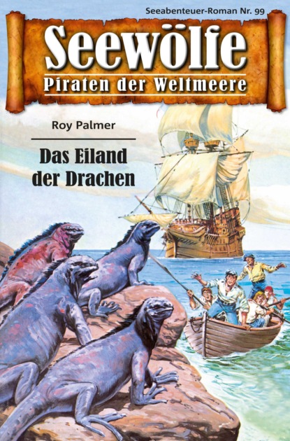 Seewölfe - Piraten der Weltmeere 99 (Roy Palmer). 