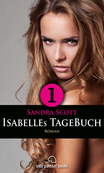 Sandra Scott - Isabelles TageBuch - Teil 1 | Roman