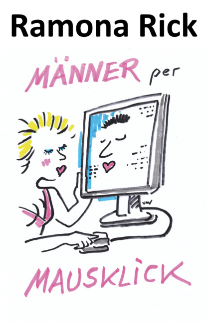 Männer per Mausklick (Ramona Rick). 