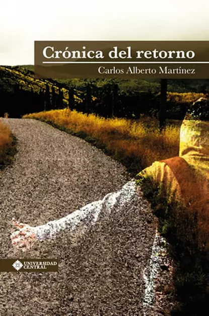 Обложка книги Crónica del retorno, Carlos Alberto Martínez Mendoza