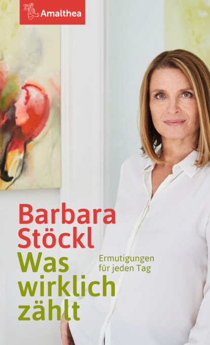 Barbara Stöckl - Was wirklich zählt