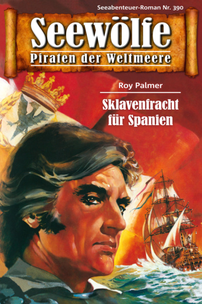 Seewölfe - Piraten der Weltmeere 390 (Roy Palmer). 