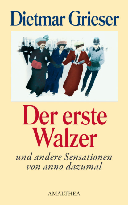 Dietmar Grieser - Der erste Walzer