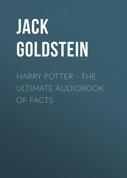 Jack Goldstein — Harry Potter - The Ultimate Audiobook of Facts