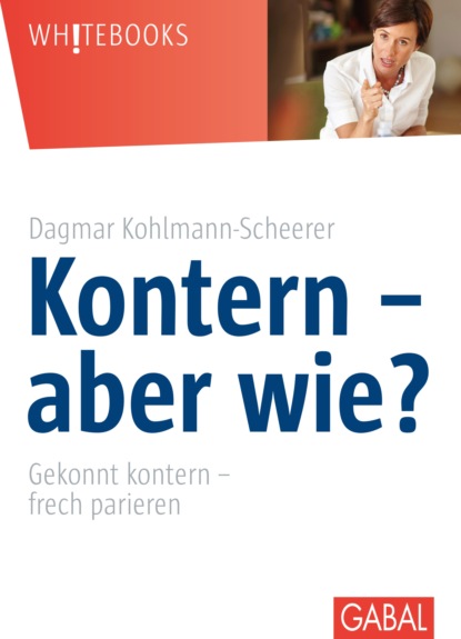 Dagmar Kohlmann-Scheerer - Kontern - aber wie?