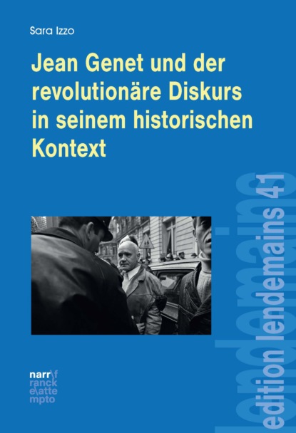 Jean Genet und der revolutionäre Diskurs in seinem historischen Kontext (Sara Izzo). 