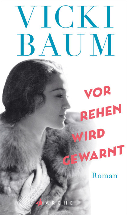 Vicki Baum - Vor Rehen wird gewarnt