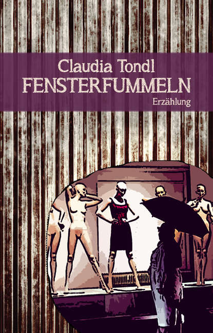 Fensterfummeln (Claudia Tondl). 