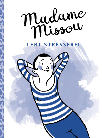 Madame Missou - Madame Missou lebt stressfrei