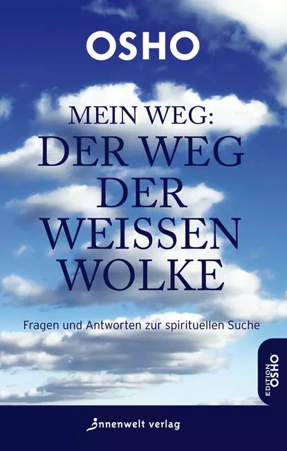 Обложка книги Mein Weg: Der Weg der weißen Wolke, Бхагаван Шри Раджниш (Ошо)