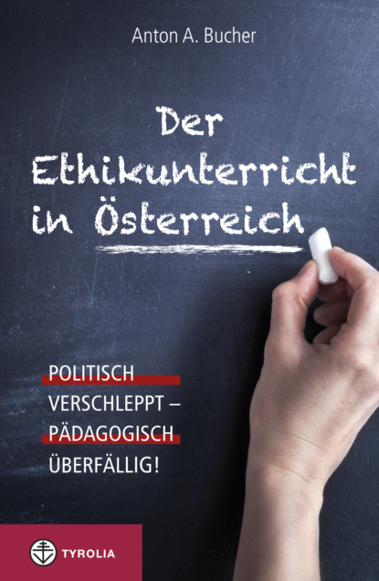 Anton A. Bucher - Der Ethikunterricht in Österreich