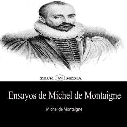 Обложка книги Ensayos de Michel de Montaigne, Michel de Montaigne