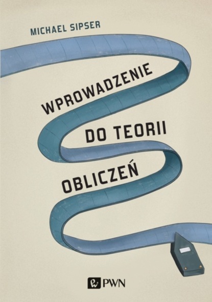 Michael Sipser - Wprowadzenie do teorii obliczeń