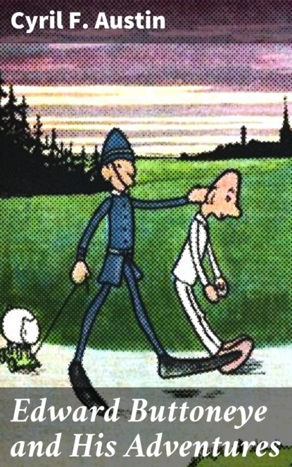 

Edward Buttoneye and His Adventures
