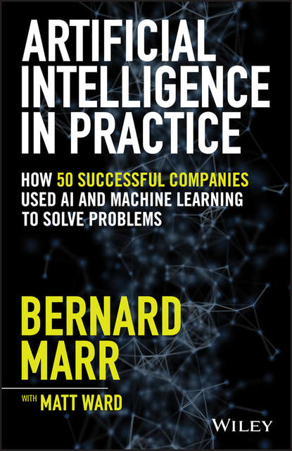 Бернард Марр — Artificial Intelligence in Practice