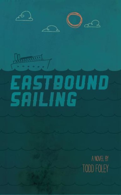 Todd Foley - Eastbound Sailing