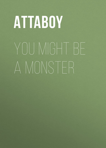 

You Might be a Monster