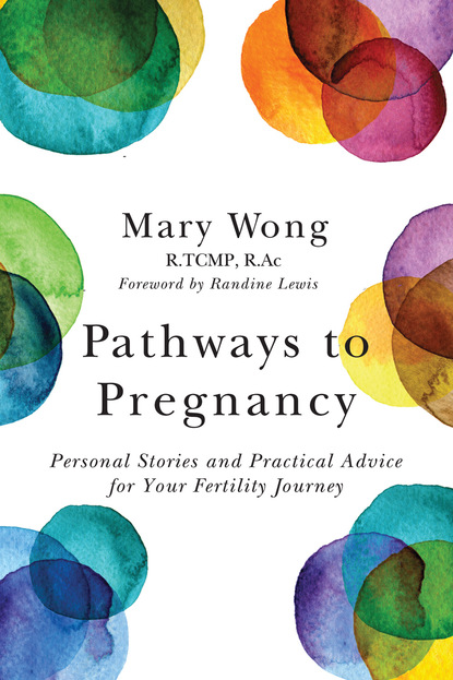 Mary Wong - Pathways to Pregnancy