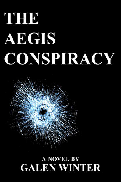 Galen Winter — The Aegis Conspiracy: A Novel