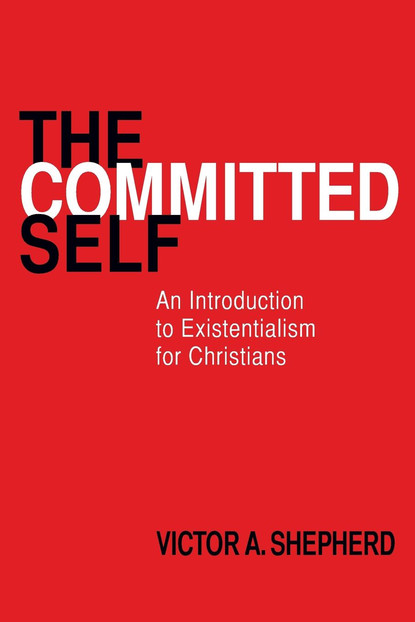 Victor A. Shepherd — The Committed Self