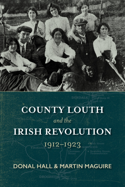 Группа авторов - County Louth and the Irish Revolution