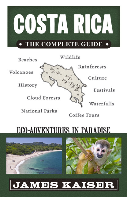 James Kaiser - Costa Rica: The Complete Guide