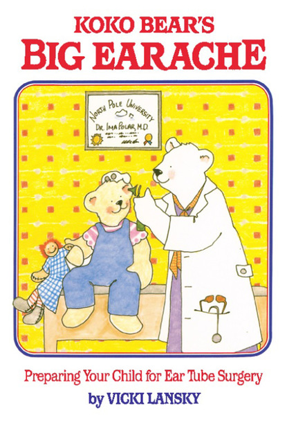 Vicki Lansky - Koko Bear's Big Earache