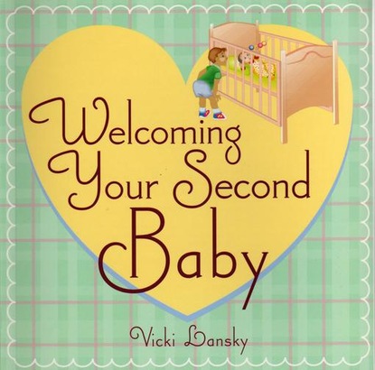 Vicki Lansky - Welcoming Your Second Baby